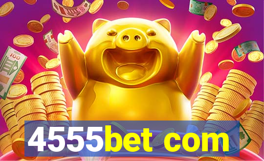 4555bet com